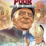 Champion of the Poor: Father Joe Walijewski