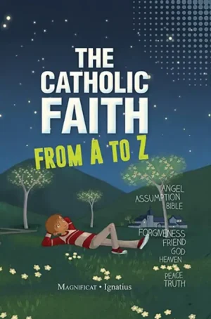 The Catholic Faith from A to Z 