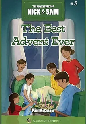 The Best Advent Ever: The Adventures of Nick & Sam – Book 3