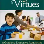 Family Virtues: A Guide to Effective Parenting