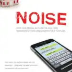 Noise: How Our Media-Saturated Culture Dominates Lives and Dismantles Families (Revised Edition)