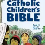 The Catholic Children’s Bible (Revised Edition)