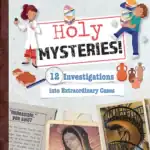 Holy Mysteries! 12 Investigations into Extraordinary Cases