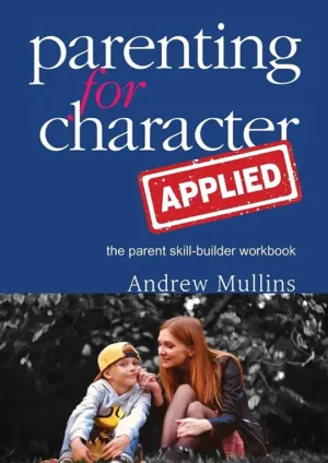 Parenting for Character Applied (Family Guidebook and Workbook)