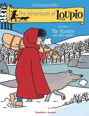The Adventures of Loupio: Volume 2 – The Hunters and other Stories