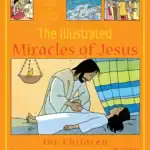 The Illustrated Miracles of Jesus for Children