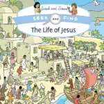 Seek and Find: The Life of Jesus