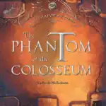 In The Shadows of Rome: The Phantom of the Colosseum – Volume 1