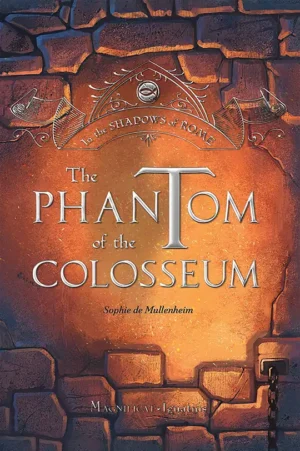 In The Shadows of Rome: The Phantom of the Colosseum – Volume 1