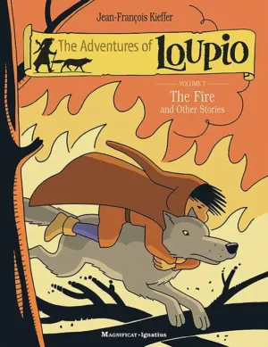 The Adventures of Loupio: Volume 7 – The Fire and other Stories
