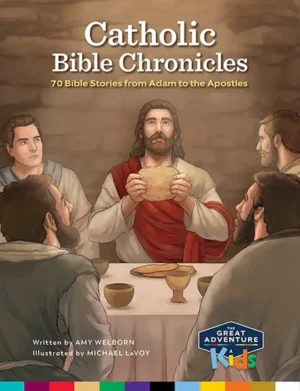 The Great Adventure Kids: Catholic Bible Chronicles – 70 Bible Stories from Adam to the Apostles