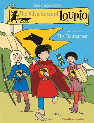 The Adventures of Loupio: Volume 3 – The Tournament