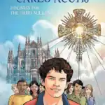 Carlo Acutis: Holiness for the Third Millennium