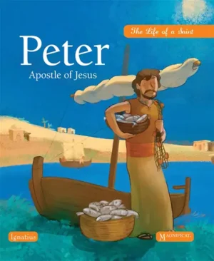 Peter: Apostle of Jesus – The Life of a Saint