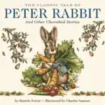 Classic Tale of Peter Rabbit: The Classic Edition