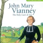 John Mary Vianney: The Holy Cure of Ars