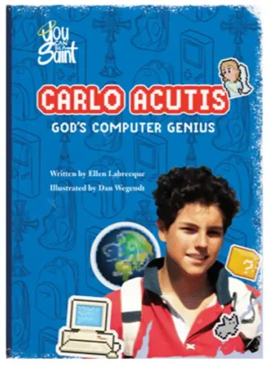 Carlo Acutis: God’s Computer Genius
