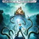 Will Wilder: The Relic of Perilous Falls – Volume 1