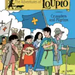 The Adventures of Loupio: Volume 8 – Crusaders and Pilgrims