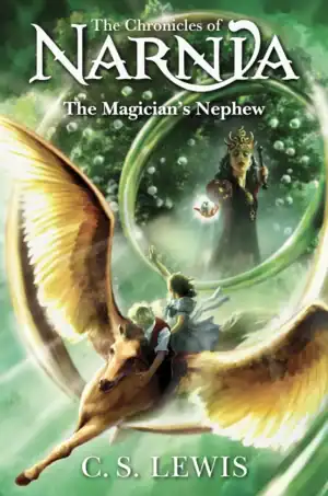 The Magician's Nephew: The Chronicles of Narnia #1