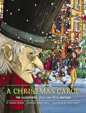 A Christmas Carol: The Illustrated Just-for-Kids Edition