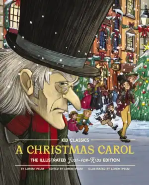 A Christmas Carol: The Illustrated Just-for-Kids Edition