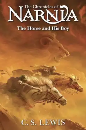 The Horse and His Boy: The Chronicles of Narnia #3