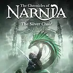 The Silver Chair: The Chronicles of Narnia #6