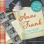 The Diary of Anne Frank: Abridged for Young Readers