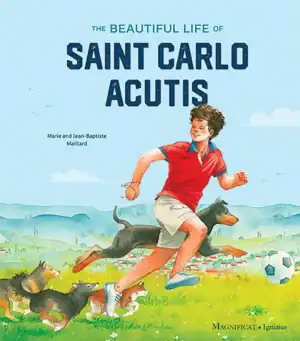 The Beautiful Life of Saint Carlo Acutis